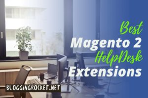 Best Magento 2 HelpDesk Extensions