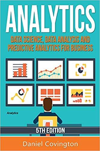 Analytics: Data Science, Data Analysis and Predictive Analytics for Business